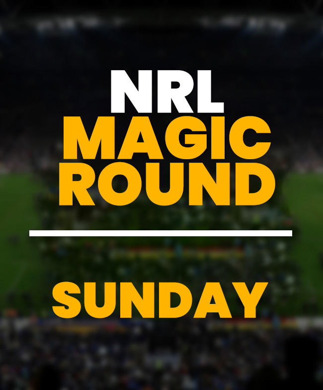 Magic Round - Sunday - Brisbane